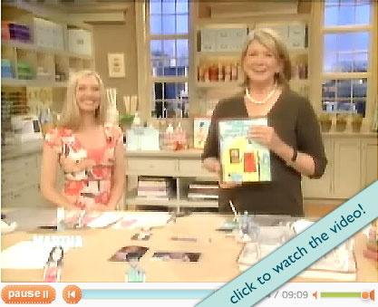 click here to watch the video on the Martha Stewart Web Site